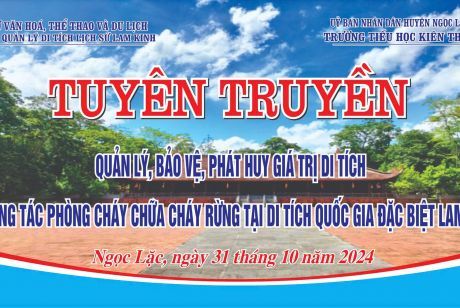 TUYÊN TRUYỀN QUẢN LÝ, BẢO VỆ, PHÁT HUY GIÁ TRỊ DI TÍCH VÀ PHÒNG CHÁY CHỮA CHÁY RỪNG TẠI KHU DI TÍCH QUỐC GIA ĐẶC BIỆT LAM KINH